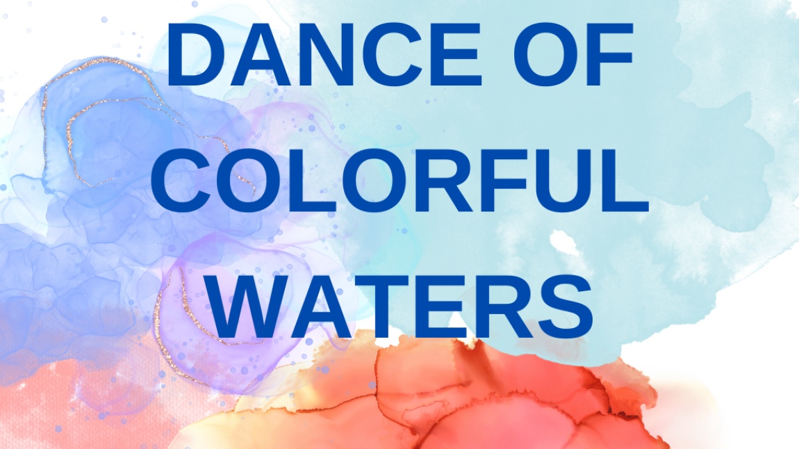 DANCE OF COLORFUL WATER eTWINNING PROJECT PRESENTATION